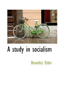 A Study in Socialism