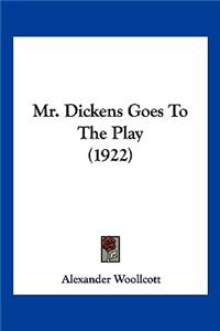 Mr. Dickens Goes To The Play (1922)