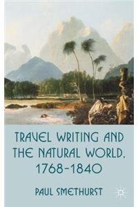 Travel Writing and the Natural World, 1768-1840