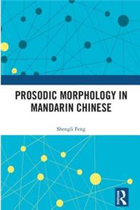 Prosodic Morphology in Mandarin Chinese