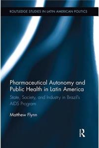 Pharmaceutical Autonomy and Public Health in Latin America