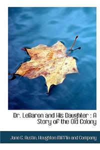 Dr. Lebaron and His Daughter