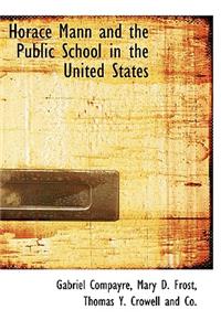 Horace Mann and the Public School in the United States