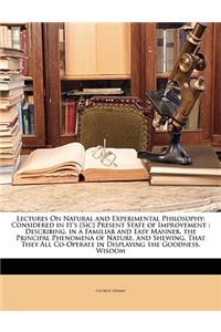 Lectures On Natural and Experimental Philosophy