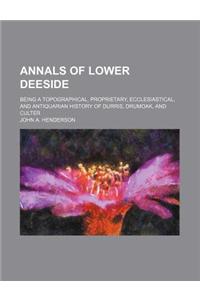 Annals of Lower Deeside; Being a Topographical, Proprietary, Ecclesiastical, and Antiquarian History of Durris, Drumoak, and Culter