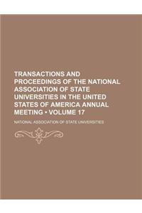 Transactions and Proceedings of the National Association of State Universities in the United States of America Annual Meeting (Volume 17)