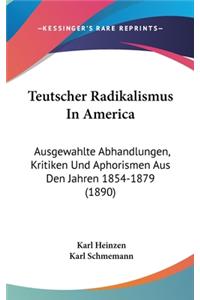 Teutscher Radikalismus in America