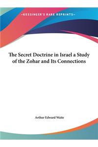 The Secret Doctrine in Israel a Study of the Zohar and Its Connections