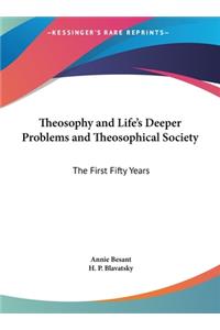 Theosophy and Life's Deeper Problems and Theosophical Society