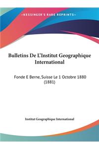 Bulletins de L'Institut Geographique International