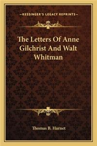 The Letters Of Anne Gilchrist And Walt Whitman