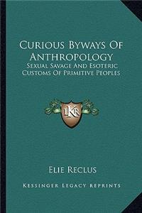 Curious Byways Of Anthropology