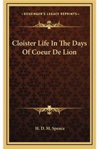 Cloister Life in the Days of Coeur de Lion