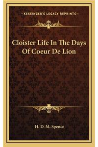 Cloister Life in the Days of Coeur de Lion