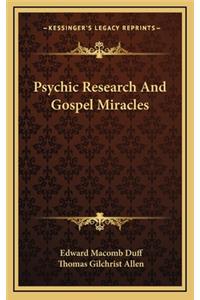 Psychic Research and Gospel Miracles