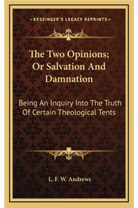 The Two Opinions; Or Salvation and Damnation