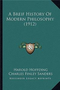 A Breif History Of Modern Philosophy (1912)