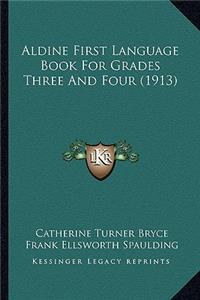 Aldine First Language Book for Grades Three and Four (1913)