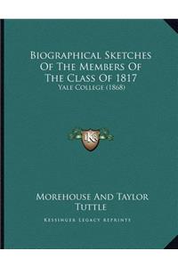 Biographical Sketches Of The Members Of The Class Of 1817