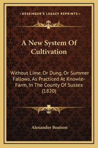 A New System of Cultivation