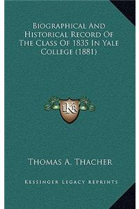 Biographical and Historical Record of the Class of 1835 in Yale College (1881)