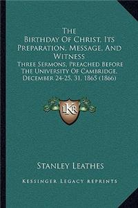 Birthday of Christ, Its Preparation, Message, and Witness