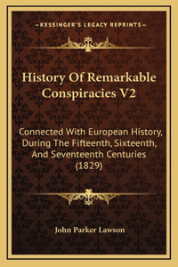 History Of Remarkable Conspiracies V2