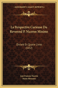 Perspective Curieuse Du Reverend P. Niceron Minime