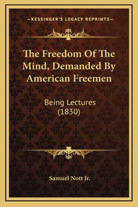 The Freedom Of The Mind, Demanded By American Freemen