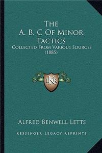 The A. B. C Of Minor Tactics