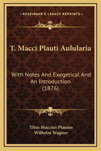 T. Macci Plauti Aulularia