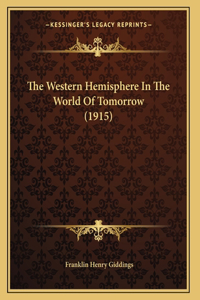 The Western Hemisphere In The World Of Tomorrow (1915)