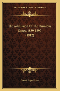 Admission Of The Omnibus States, 1889-1890 (1912)