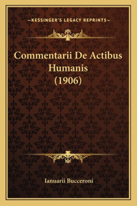 Commentarii De Actibus Humanis (1906)