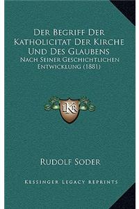 Begriff Der Katholicitat Der Kirche Und Des Glaubens