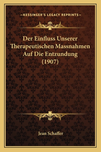 Der Einfluss Unserer Therapeutischen Massnahmen Auf Die Entzundung (1907)