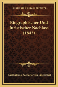 Biographischer Und Juristischer Nachlass (1843)
