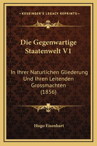 Die Gegenwartige Staatenwelt V1