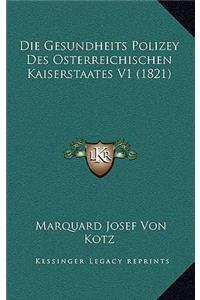 Die Gesundheits Polizey Des Osterreichischen Kaiserstaates V1 (1821)