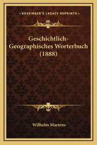 Geschichtlich-Geographisches Worterbuch (1888)