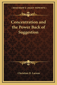 Concentration and the Power Back of Suggestion