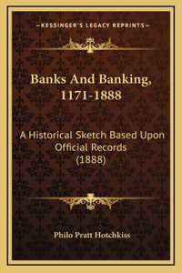 Banks And Banking, 1171-1888