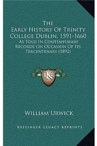 The Early History Of Trinity College Dublin, 1591-1660