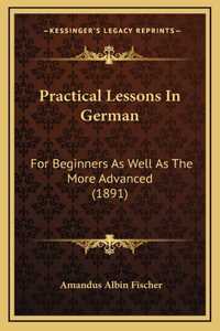 Practical Lessons In German