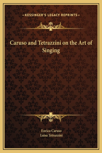 Caruso and Tetrazzini on the Art of Singing
