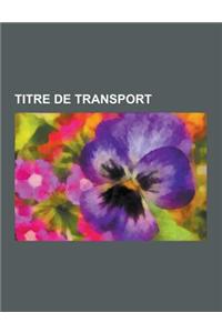 Titre de Transport: Titre de Transport En Ile-de-France, Passe Navigo, Tarification Des Transports En Commun D'Ile-de-France, Korrigo, Car