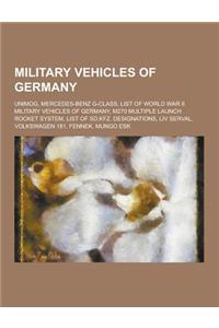 Military Vehicles of Germany: Unimog, Mercedes-Benz G-Class, List of World War II Military Vehicles of Germany, M270 Multiple Launch Rocket System,