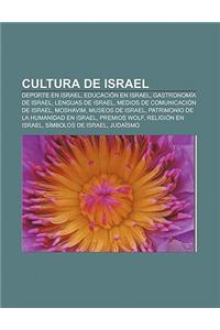 Cultura de Israel: DePorte En Israel, Educacion En Israel, Gastronomia de Israel, Lenguas de Israel, Medios de Comunicacion de Israel, Mo