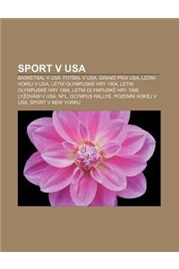 Sport V USA: Basketbal V USA, Fotbal V USA, Grand Prix USA, Ledni Hokej V USA, Letni Olympijske Hry 1904, Letni Olympijske Hry 1984