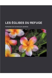 Les Eglises Du Refuge